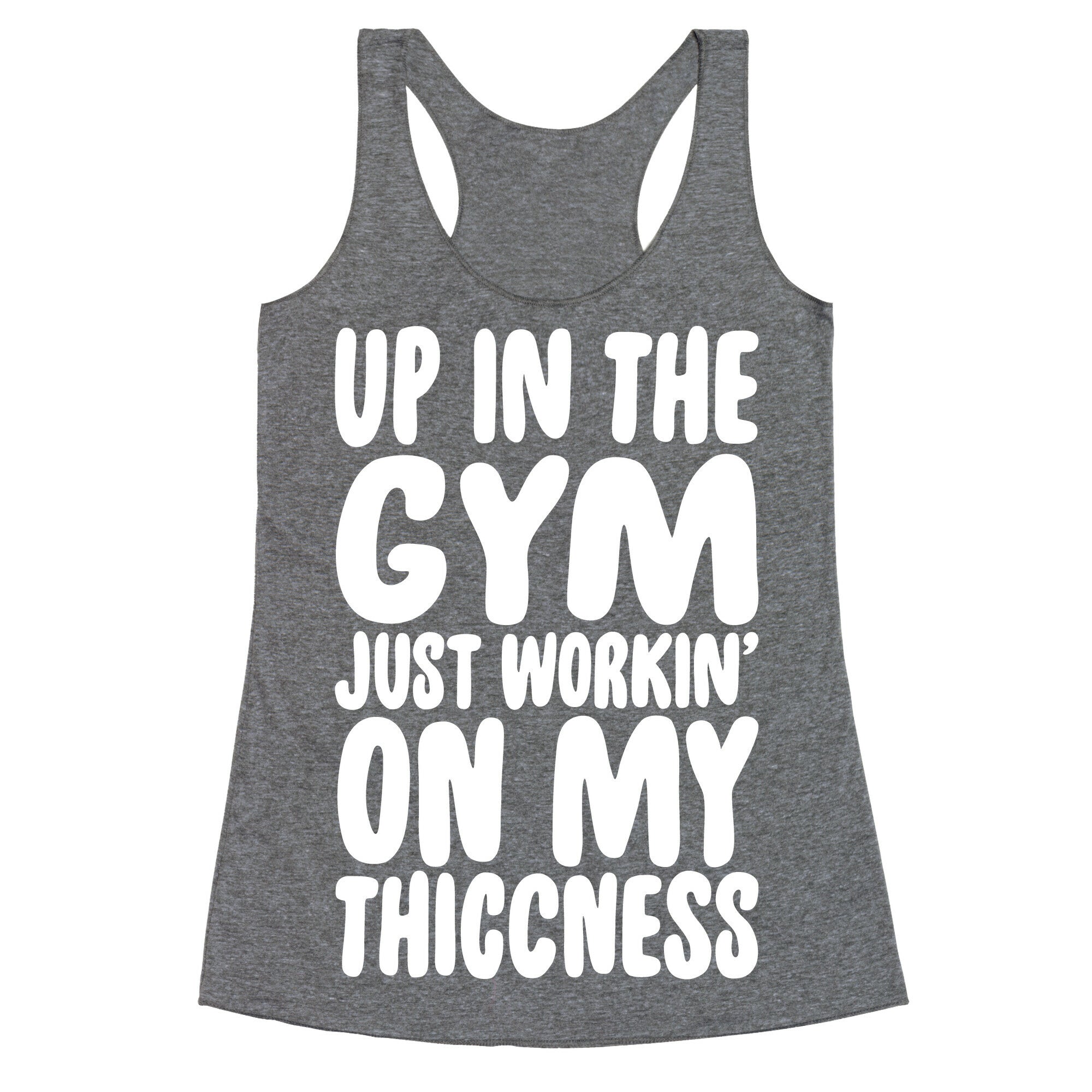 Up In The Gym Just Workin' On My Thiccness Parody White Print Racerback Tank